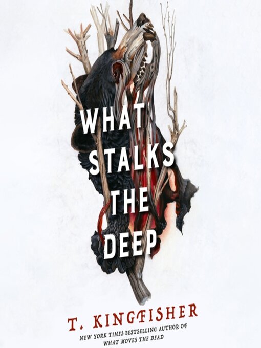Title details for What Stalks the Deep by T. Kingfisher - Available